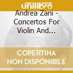 Andrea Zani - Concertos For Violin And Strings: Ciccolini