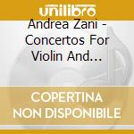 Andrea Zani - Concertos For Violin And Strings: Ciccolini cd
