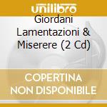 Giordani Lamentazioni & Miserere (2 Cd) cd