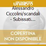 Alessandro Ciccolini/scandali - Subissati Violin Sonatas cd musicale di Alessandro Ciccolini/scandali