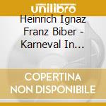Heinrich Ignaz Franz Biber - Karneval In Kremsler cd