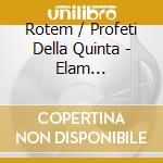 Rotem / Profeti Della Quinta - Elam Rotem-Joseph And His Brethren (2 Cd) cd musicale