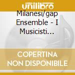 Milanesi/gap Ensemble - I Musicisti Dell'imperatore