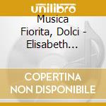 Musica Fiorita, Dolci - Elisabeth Jacquet De La Guerre: Chamber Music cd
