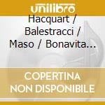 Hacquart / Balestracci / Maso / Bonavita / Raschie - Carolus Hacquart- Viol Suites: Balestracci cd musicale