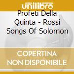 Profeti Della Quinta - Rossi Songs Of Solomon cd