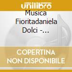 Musica Fioritadaniela Dolci - Baldassare Vialardo: Missa Vestiva I Colli cd