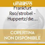 Frankfurt Rso/strobel - Huppertz/die Nibelungen (4 Cd) cd musicale di Frankfurt Rso/strobel