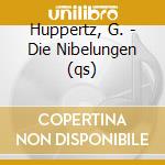 Huppertz, G. - Die Nibelungen (qs) cd musicale di Huppertz, G.