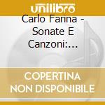 Carlo Farina - Sonate E Canzoni: Schayegh cd
