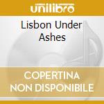 Lisbon Under Ashes cd
