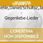 Behle,Daniel/Schultsz,Jan - Gegenliebe-Lieder cd