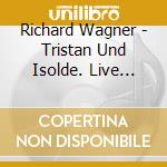 Richard Wagner - Tristan Und Isolde. Live Mono Milan 13-12-1951 cd