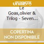 Le Goas,olivier & Trilog - Seven Ways (2 Cd) cd
