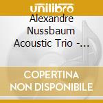 Alexandre Nussbaum Acoustic Trio - Jungle City cd musicale di Alexandre Nussbaum Acoustic Trio