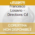 Francesco Losavio - Directions Cd cd