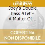 Joey's Double Bass 4Tet - A Matter Of Time cd