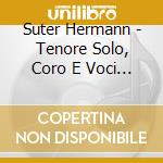 Suter Hermann - Tenore Solo, Coro E Voci Di Ragazzi cd