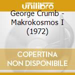 George Crumb - Makrokosmos I (1972) cd musicale di Crumb