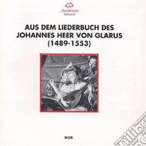 Johannes Heer Von Glarus - Aus Dem Liederbuch Des Johannes Heer Von cd musicale di Heer Von Glarus Joha
