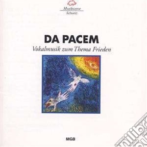 Basler Madrigalisten - Da Pacem: Vokalmusik Zum Thema Frieden cd musicale di Desprez Josquin