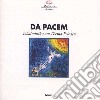 Basler Madrigalisten - Da Pacem: Vokalmusik Zum Thema Frieden cd