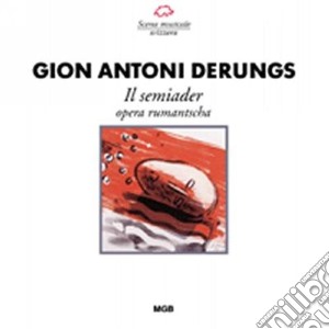 Gion Antoni Derungs - Semiader Op 125 (1996) (2 Cd) cd musicale di Derungs Gion Antoni
