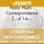 Heinz Marti - Correspondance (...a' La Sourdine) (1973 cd musicale di AA.VV.