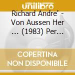 Richard Andre' - Von Aussen Her ... (1983) Per Violino E cd
