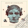 Death By Chocolate - Among Sirens cd