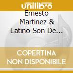 Ernesto Martinez & Latino Son De Zurich - Amor Loco cd musicale di Ernesto Martinez & Latino Son De Zurich