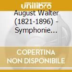 August Walter (1821-1896) - Symphonie Es-Dur Op.9 cd