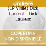 (LP Vinile) Dick Laurent - Dick Laurent lp vinile di Dick Laurent