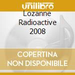Lozanne Radioactive 2008 cd