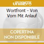 Wortfront - Von Vorn Mit Anlauf cd musicale di Wortfront