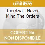 Inerdzia - Never Mind The Orders