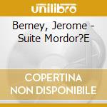 Berney, Jerome - Suite Mordor?E cd
