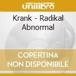Krank - Radikal Abnormal cd