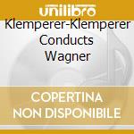 Klemperer-Klemperer Conducts Wagner cd