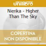 Nierika - Higher Than The Sky