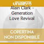 Alain Clark - Generation Love Revival cd