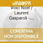 Voici Noel / Laurent Gasparoli - Voici Noel / Laurent Gasparoli cd