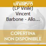 (LP Vinile) Vincent Barbone - Allo La Terre vinile