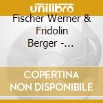 Fischer Werner & Fridolin Berger - Fishberger'S Fancy cd musicale