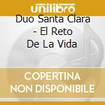 Duo Santa Clara - El Reto De La Vida cd
