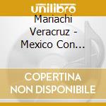 Mariachi Veracruz - Mexico Con Sentimiento cd