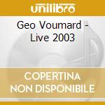 Geo Voumard - Live 2003 cd