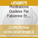 Meditations Guidees Par Fabienne Et Francoise cd