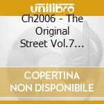 Ch2006 - The Original Street Vol.7 (Cd+Dvd) cd