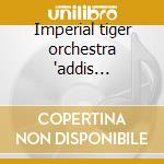 Imperial tiger orchestra 'addis abeba'cd cd